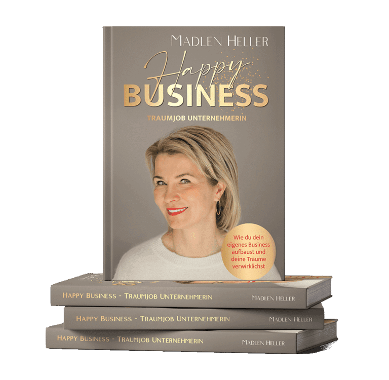 Vision zur erfolgreichen Unternehmerin Happy Business Buch Madlen Heller